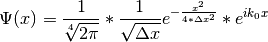 \Psi(x) = \frac {1} {\sqrt[4]{2 \pi}} * \frac {1} {\sqrt{\Delta x}}
                e^{-\frac {x^2} {4*{\Delta x}^2}}*e^{i k_0x}