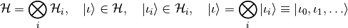 \HSpace=\bigotimes_i\HSpace_i,\quad\ket\iota\in\HSpace,\quad\ket{\iota_i}\in\HSpace_i,\quad\ket\iota=\bigotimes_i\ket{\iota_i}\equiv\ket{\iota_0,\iota_1,…}