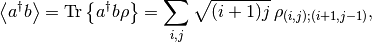 \avr{a^\dag b}=\Tr{a^\dag b\rho}=\sum_{i,j}\sqrt{(i+1)j}\,\rho_{(i,j);(i+1,j-1)},