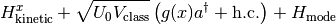 H_\text{kinetic}^x+\sqrt{U_0\vclass}\lp g(x)\adagger+\hermConj\rp+H_\text{mode}